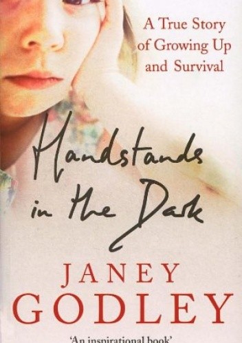 Okładka książki Handstands In The Dark: A True Story of Growing Up and Survival Janey Godley