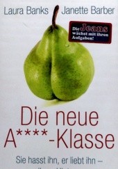 Okładka książki Die neue A****-Klasse Laura Banks, Janette Barber