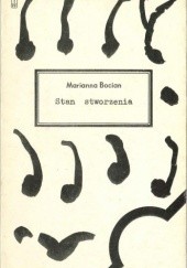Okładka książki Stan stworzenia Marianna Bocian