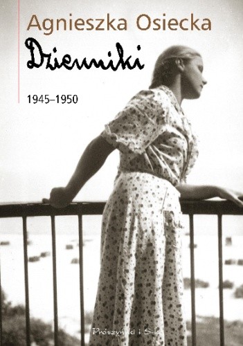 Okładka książki Dzienniki 1945–1950 Agnieszka Osiecka