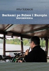 Okładka książki Barkami po Polsce i Europie. Wspomnienia.