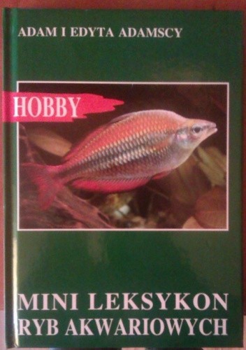 Okładka książki Mini leksykon ryb akwariowych Adam i Edyta Adamscy