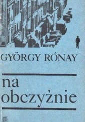 Okładka książki Na obczyźnie : dwie powieści Rónay Gyorgy