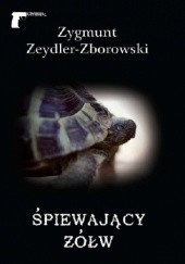 Okładka książki Śpiewający żółw Zygmunt Zeydler-Zborowski