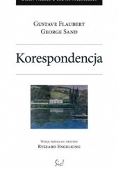 Okładka książki Korespondencja Gustave Flaubert, George Sand