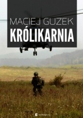 Okładka książki Królikarnia Maciej Guzek