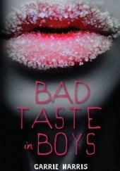 Okładka książki Bad Taste in Boys Carrie Harris