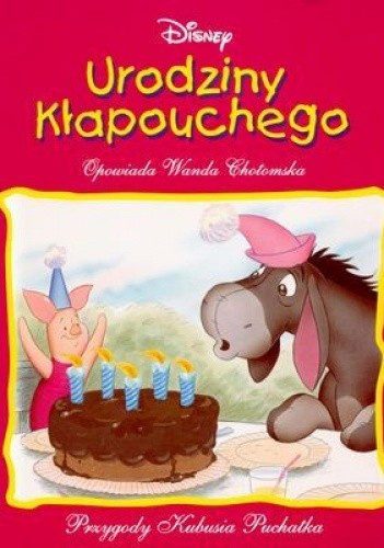 Okładka książki Kubuś Puchatek. Urodziny Kłapouchego Wanda Chotomska