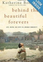 Okładka książki Behind the Beautiful Forevers Katherine Boo