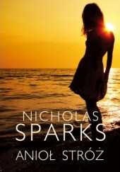 Okładka książki Anioł Stróż Nicholas Sparks