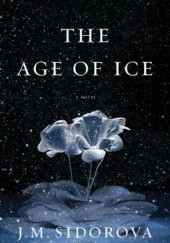 Okładka książki The Age of Ice J.M. Sidorova