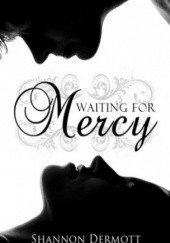 Okładka książki Waiting for Mercy Shannon Dermott
