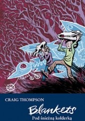 Okładka książki Blankets: Pod śnieżną kołderką Craig Thompson