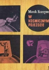 Okładka książki W kosmicznym pojeździe Marek Koreywo