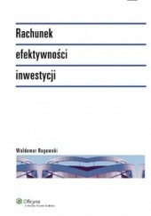 Okładka książki Rachunek efektywności inwestycji Waldemar Rogowski