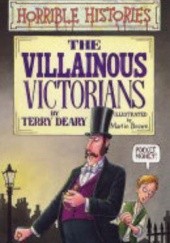 Okładka książki The Villainous Victorians Terry Deary