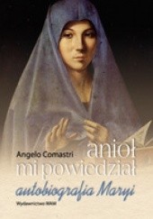 Okładka książki Anioł mi powiedział autobiografia Maryi Angelo Comastri