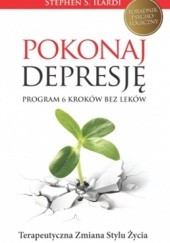 Okładka książki Pokonaj depresję! Program 6 kroków bez leków Stephen S. Ilardi