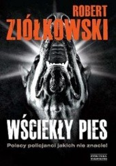 Okładka książki Wściekły pies Robert Ziółkowski