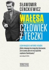 Okładka książki Wałęsa. Człowiek z teczki Sławomir Cenckiewicz