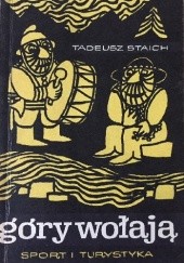 Okładka książki Góry Wołają Tadeusz Staich