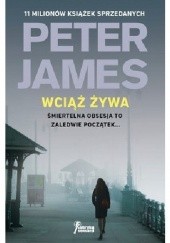 Okładka książki Wciąż żywa Peter James