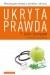 Ukryta prawda. Rewolucyjna wiedza o żywieniu i zdrowiu