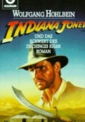 Okładka książki Indiana Jones und das Schwert des Dschingis Khan Wolfgang Hohlbein