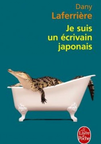 Okładka książki Je suis un écrivain japonais Dany Laferrière