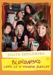 Okładka książki Blokowisko czyli co w windzie piszczy Julita Szpilewska