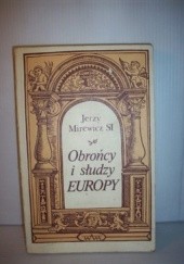Okładka książki Obrońcy i słudzy Europy Jerzy Mirewicz