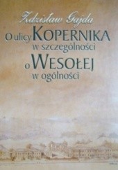 Okładka książki O ulicy Kopernika w szczególności, o Wesołej w ogólności Zdzisław Gajda