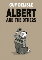 Okładka książki Albert and the Others Guy Delisle