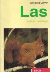 Okładka książki Las. Rośliny i zwierzęta