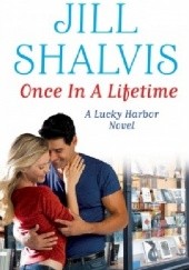 Okładka książki Once in a Lifetime Jill Shalvis