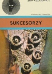 Okładka książki Sukcesorzy Jacek Sawaszkiewicz