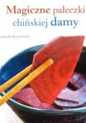 Okładka książki Magiczne pałeczki chińskiej damy Gabrielle Keng Peralta