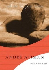 Okładka książki Call Me by Your Name André Aciman