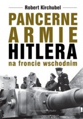Okładka książki Pancerne armie Hitlera na froncie wschodnim