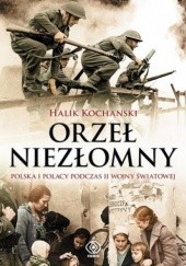 Okładka książki Orzeł niezłomny. Polska i Polacy w II wojnie światowej