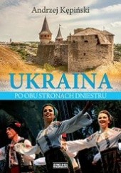 Okładka książki Ukraina. Po obu stronach Dniestru Andrzej Kępiński