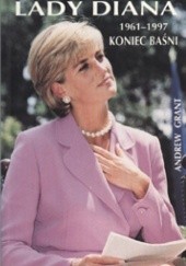 Okładka książki Lady Diana 1961-1997 koniec baśni Andrew Grant