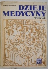 Okładka książki Dzieje medycyny w zarysie Bronisław Seyda