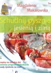 Okładka książki Schudnij pysznie jesienią i zimą Magdalena Makarowska