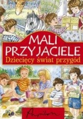 Okładka książki Mali przyjaciele. Dziecięcy świat przygód Irena Landau, Marcin Przewoźniak