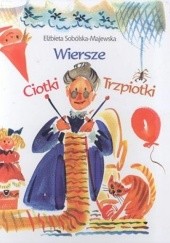 Okładka książki Wiersze Ciotki Trzpiotki Elżbieta Sobólska-Majewska