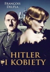 Okładka książki Hitler i kobiety Delpla Francois