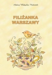 Okładka książki Filiżanka Warszawy Andrzej Władysław Wodziński
