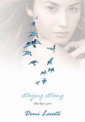 Okładka książki Staying Strong: 365 Days a Year Demetria Demi Lovato