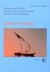 Okładka książki Język suahili Iwona Kraska-Szlenk, Rajmund Ohly, Zofia Podobińska